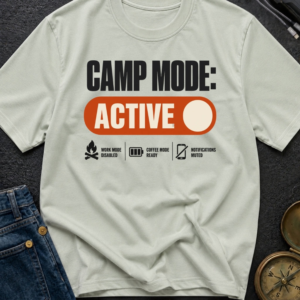 Camp Mode Active - T-Shirt