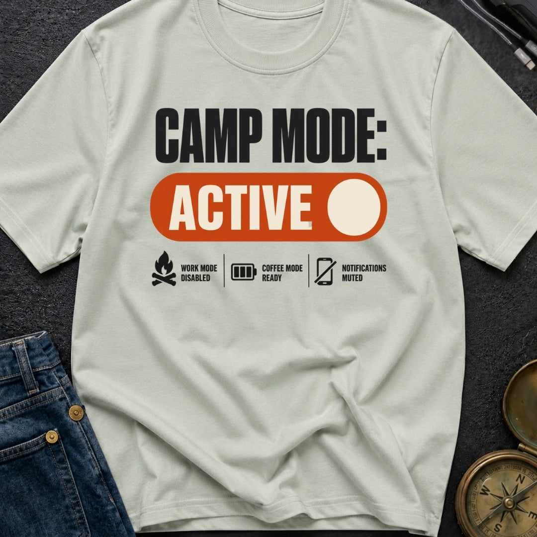 Camp Mode Active - T-Shirt