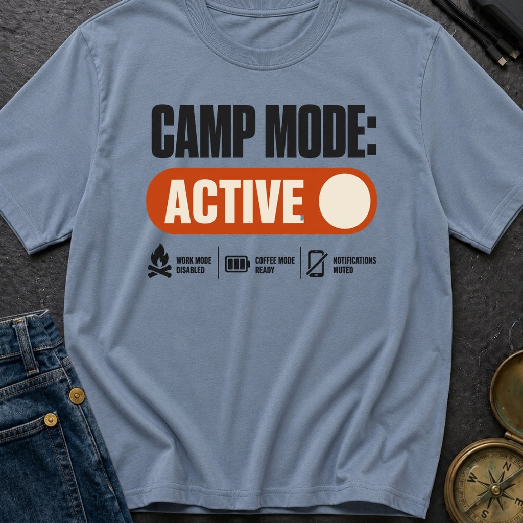 Camp Mode Active - T-Shirt