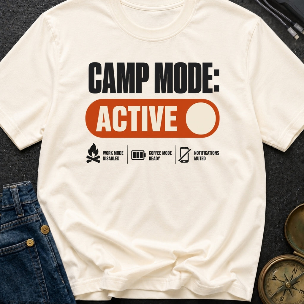 Camp Mode Active - T-Shirt