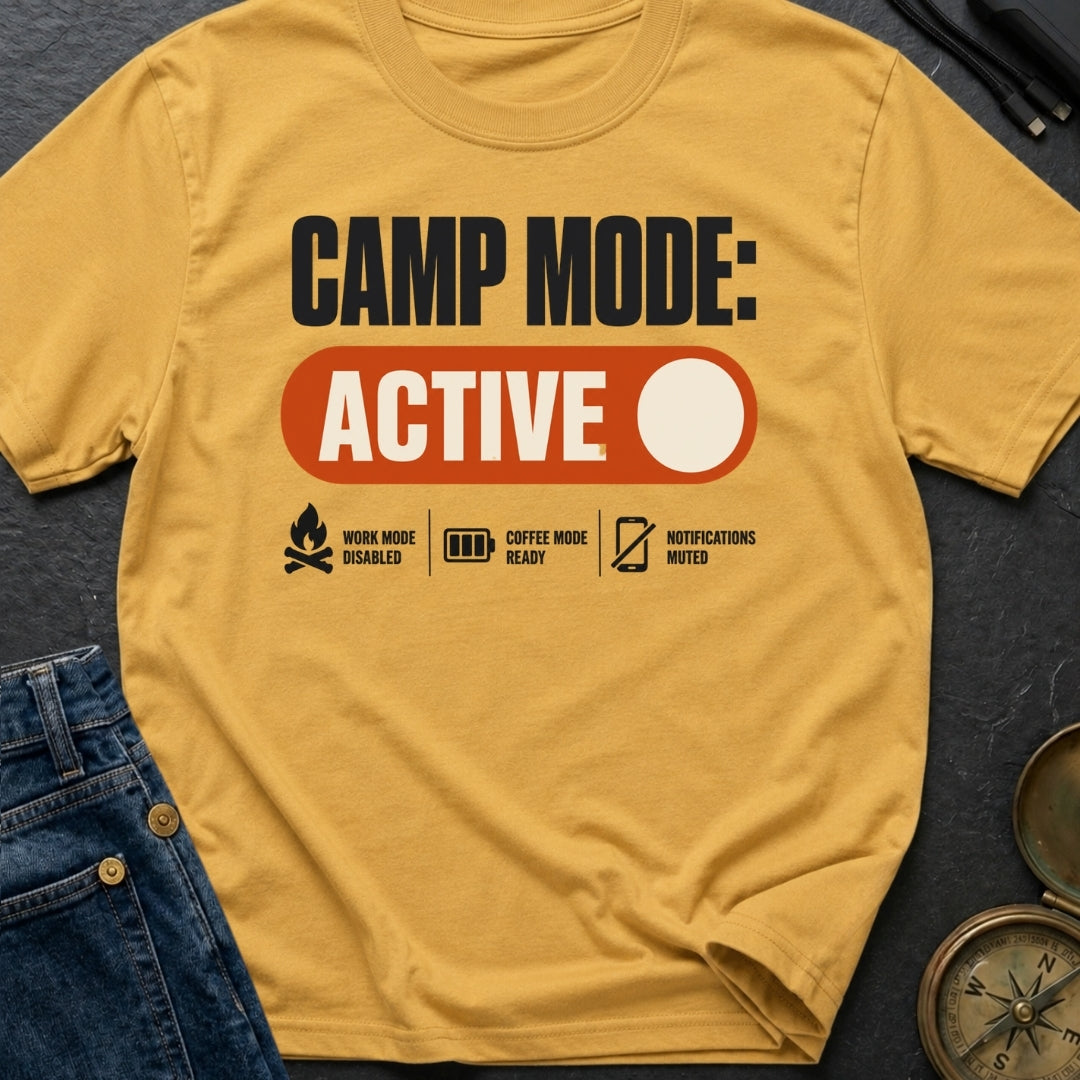 Camp Mode Active - T-Shirt