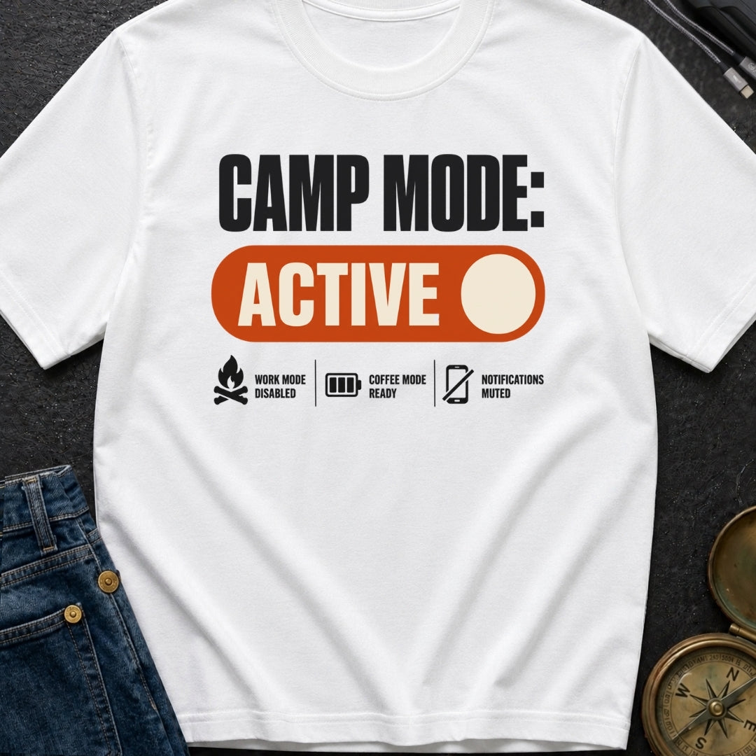 Camp Mode Active - T-Shirt