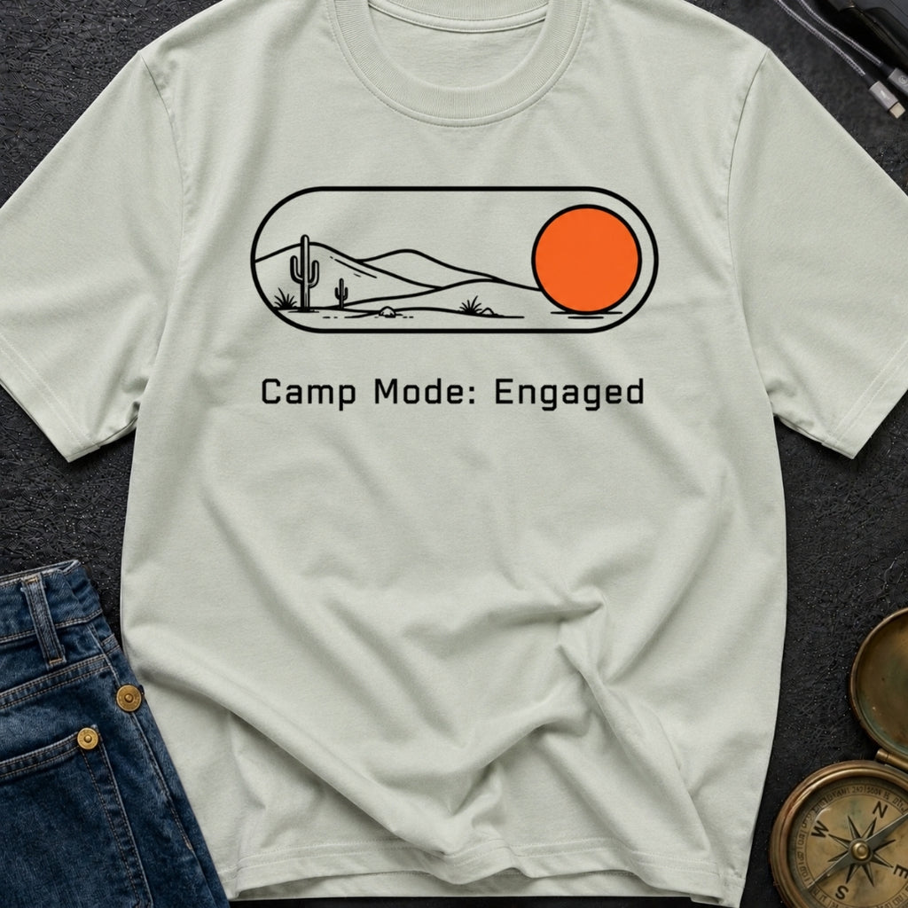 Camp Mode Engaged - T-Shirt