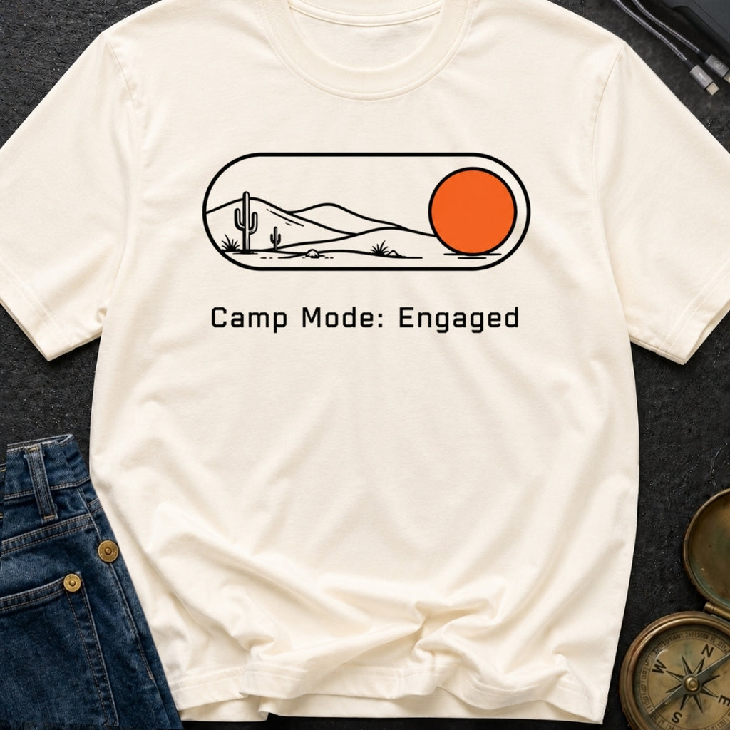 Camp Mode Engaged - T-Shirt