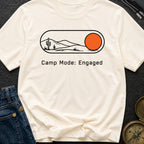 Camp Mode Engaged - T-Shirt