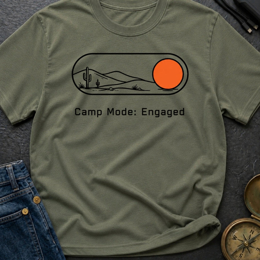 Camp Mode Engaged - T-Shirt