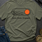 Camp Mode Engaged - T-Shirt