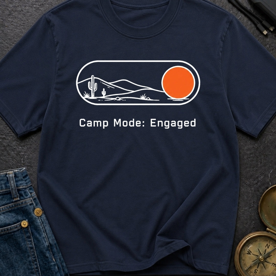 Camp Mode Engaged - T-Shirt