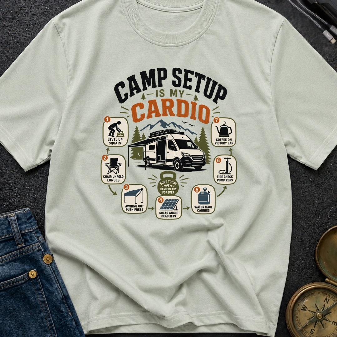Setup Is My Cardio - T-Shirt