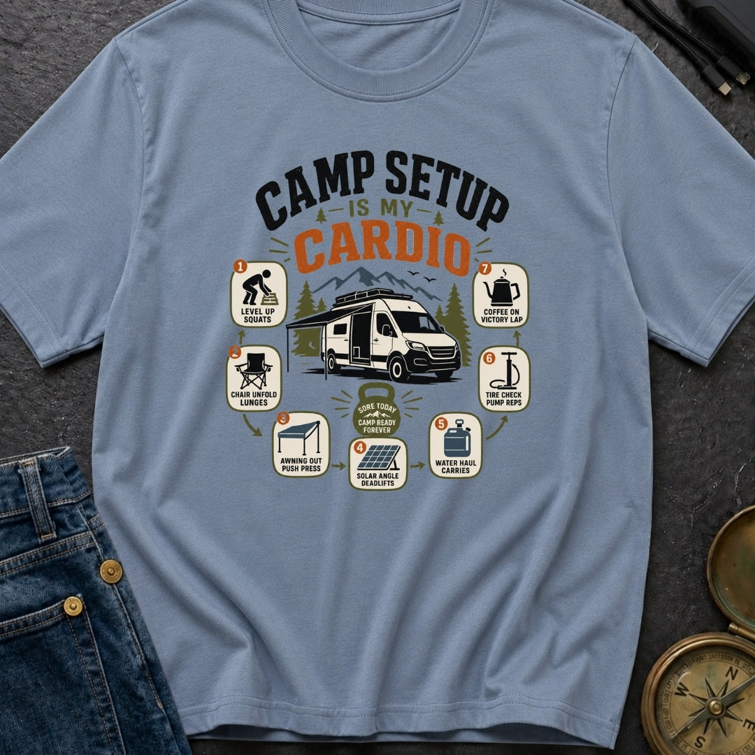 Setup Is My Cardio - T-Shirt