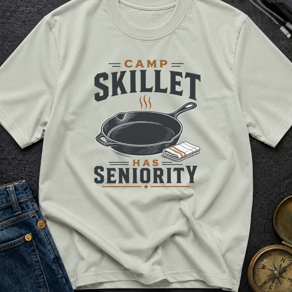 Camp Skillet Has Seniority - T-Shirt