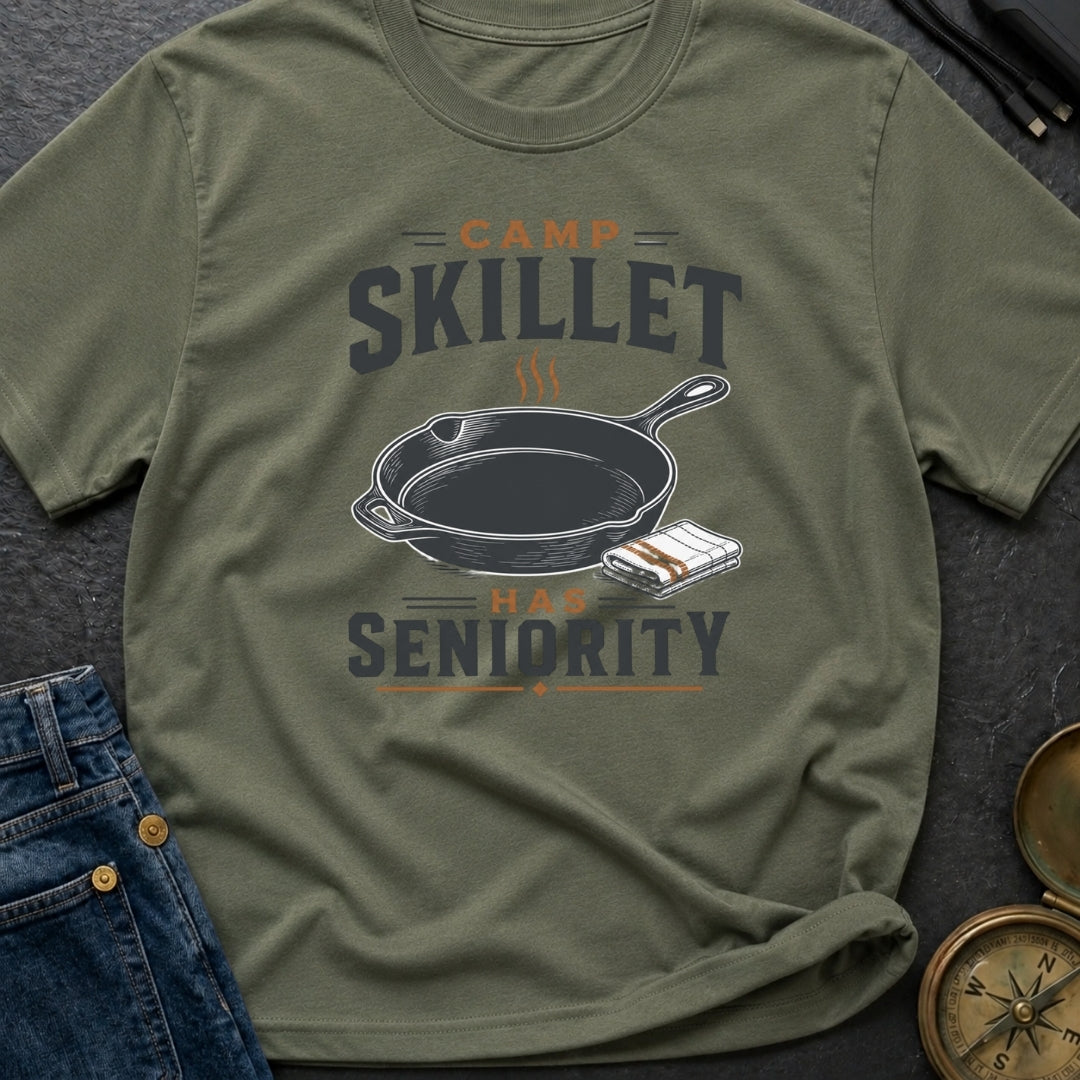 Camp Skillet Has Seniority - T-Shirt