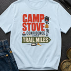 Camp Stove Confidence - T-Shirt
