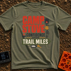 Camp Stove Confidence - T-Shirt in Moss - A typographic design reading "CAMP STOVE CONFIDENCE AFTER TRAIL MILES"...