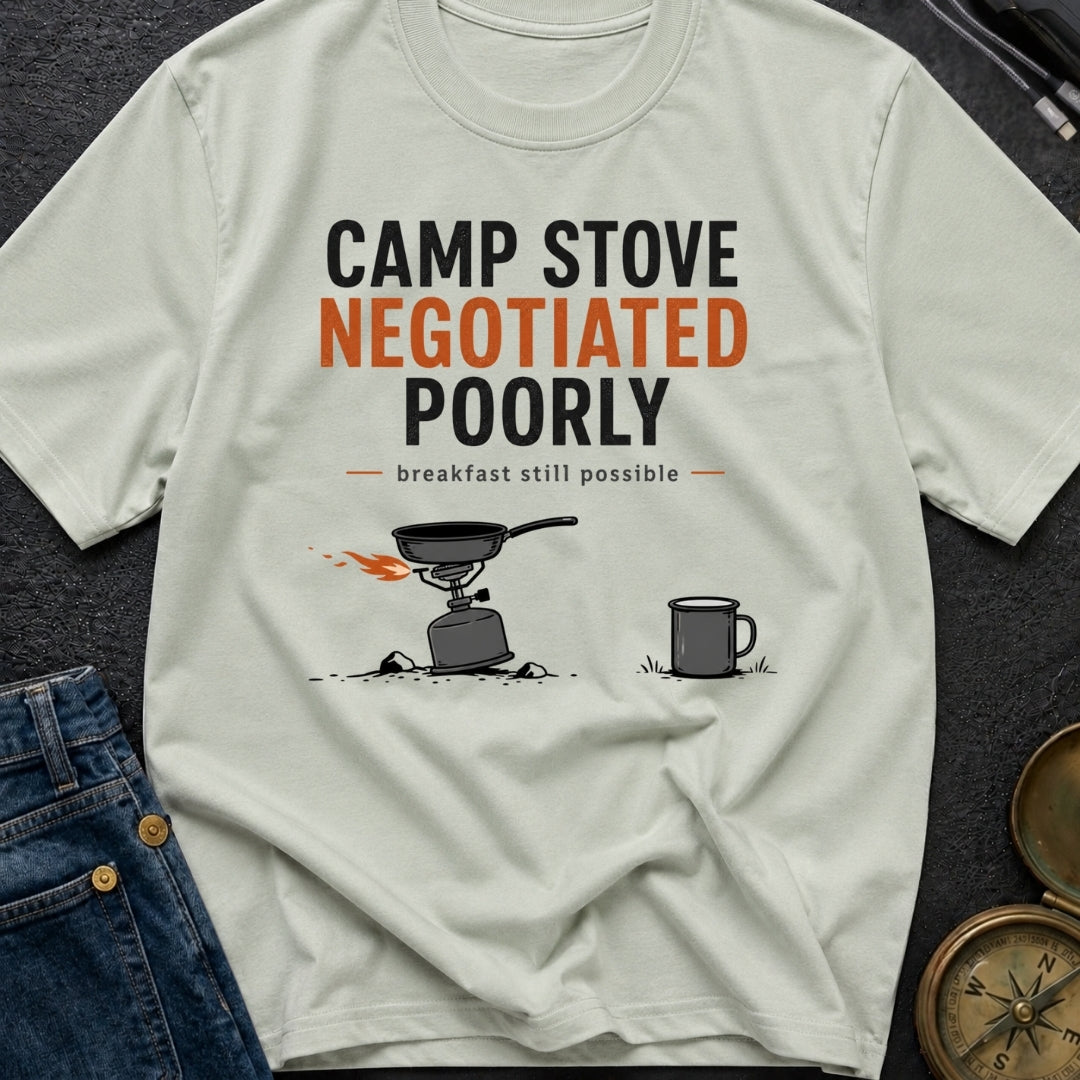 Camp Stove Negotiated Poorly - T-Shirt