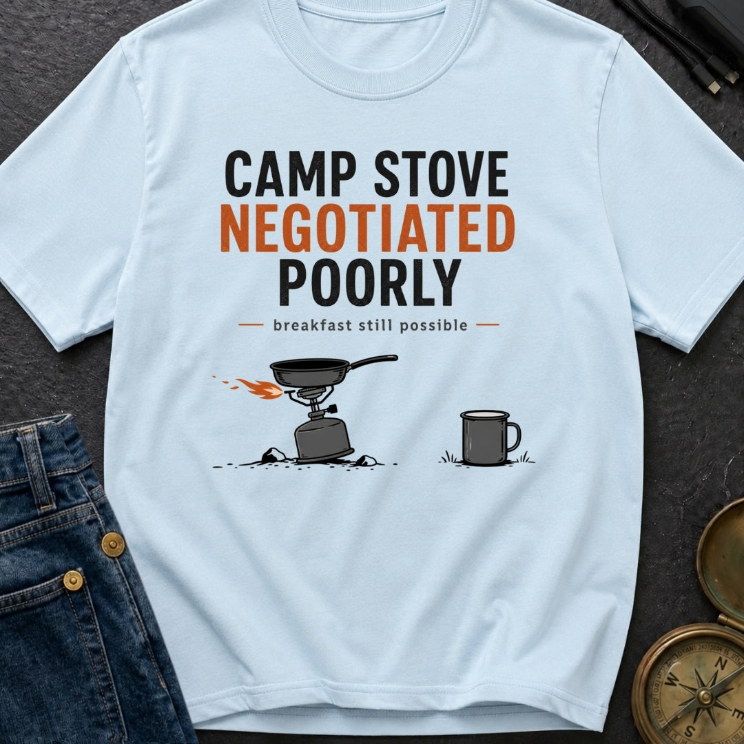 Camp Stove Negotiated Poorly - T-Shirt