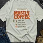 Camping Budget Mostly Coffee - T-Shirt