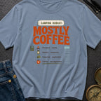 Camping Budget Mostly Coffee - T-Shirt
