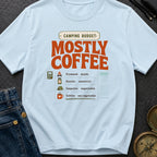 Camping Budget Mostly Coffee - T-Shirt