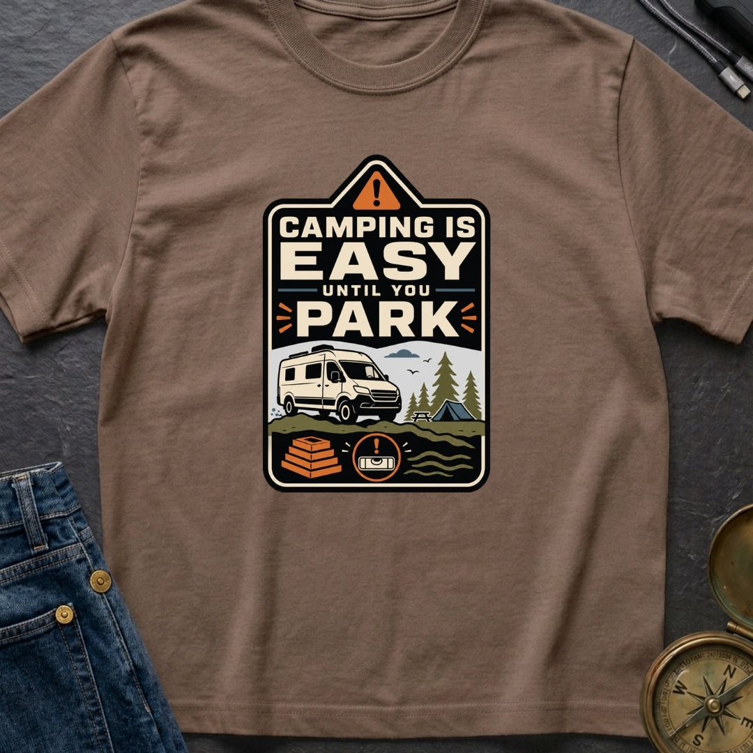 Easy Until You Park - T-Shirt