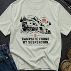 Campsite Found By Suspension - T-Shirt