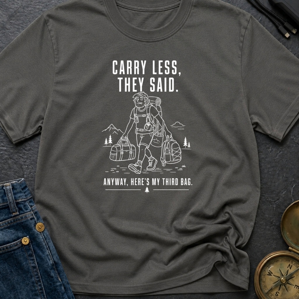 Pack Light They Said - T-Shirt