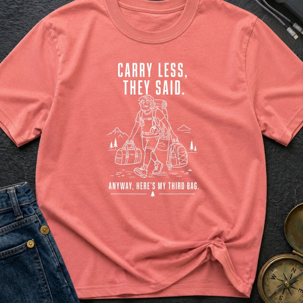 Pack Light They Said - T-Shirt