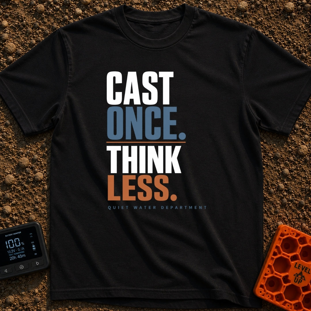Cast Once Think Less - T-Shirt in Black - A typographic design featuring the stacked words "CAST ONCE. THINK LESS." where...