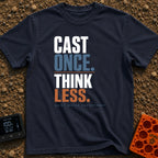 Cast Once Think Less - T-Shirt in Navy - A typographic design featuring the stacked words "CAST ONCE. THINK LESS." where...