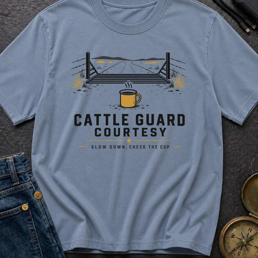 Cattle Guard Courtesy - T-Shirt