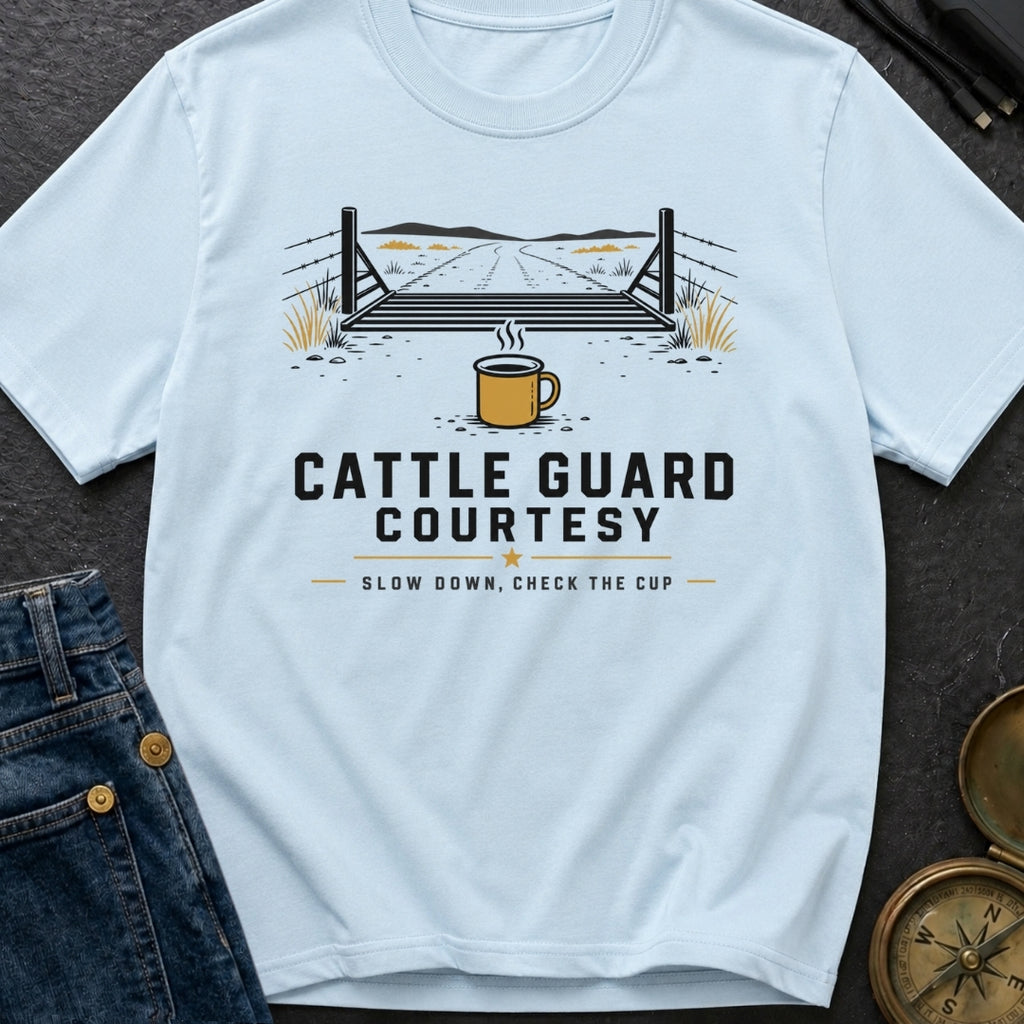 Cattle Guard Courtesy - T-Shirt