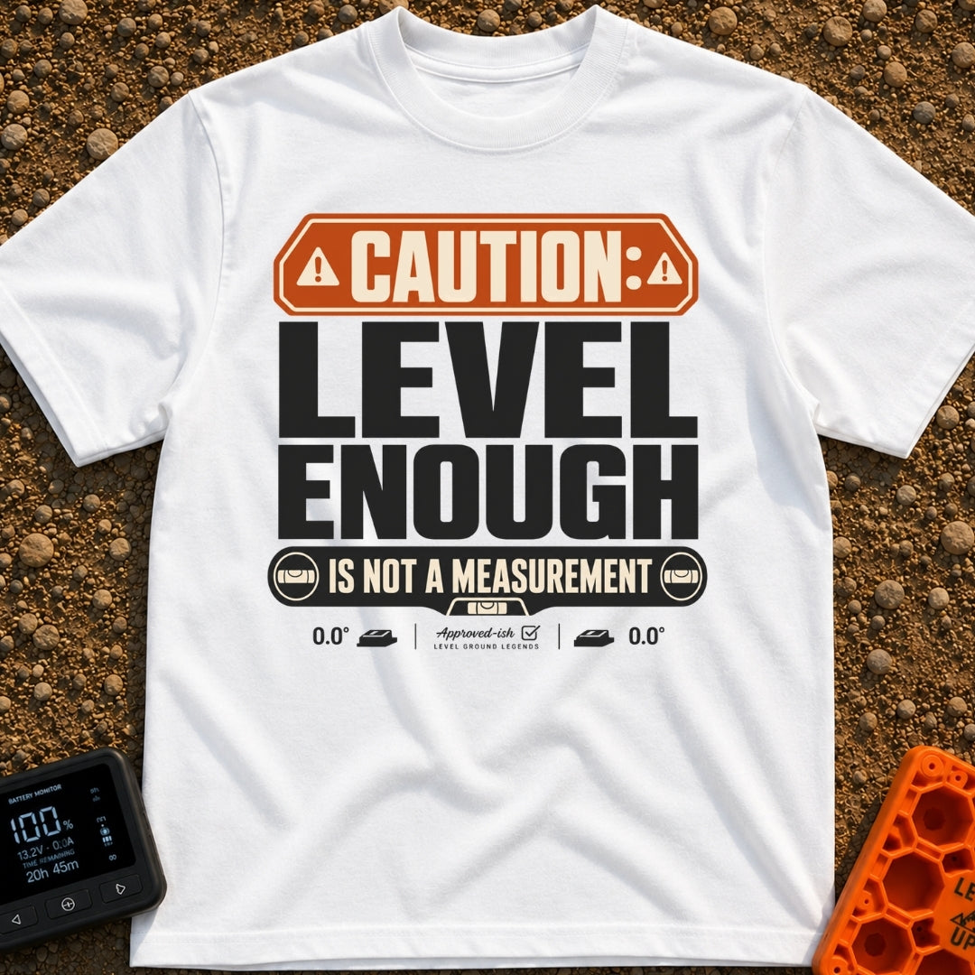 That Looks Level Enough - T-Shirt in White - A text-based design featuring an orange warning banner reading "CAUTION:",...