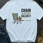 Chair Already Called It - T-Shirt