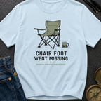 Chair Foot Went Missing - T-Shirt