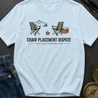 Chair Placement Dispute - T-Shirt