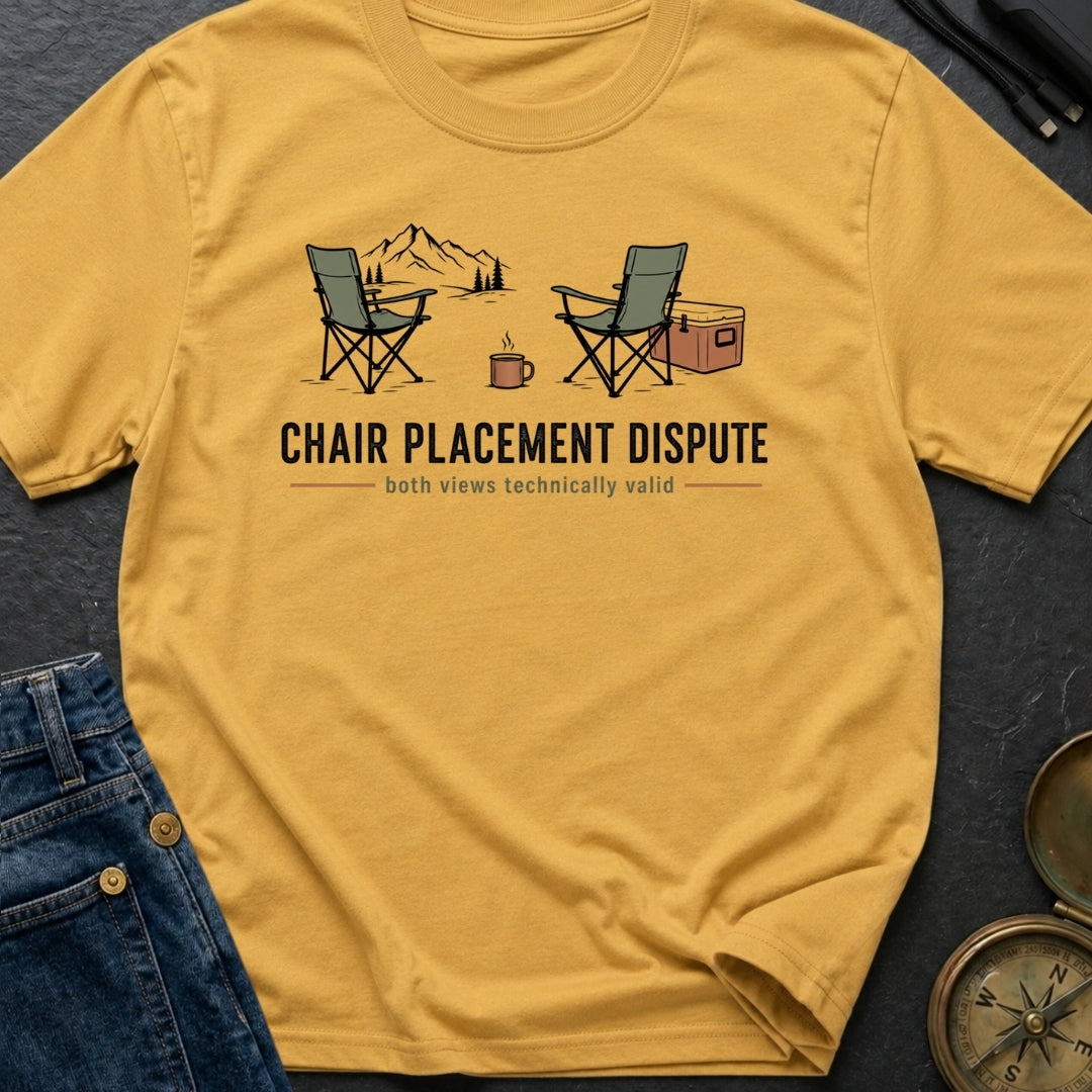 Chair Placement Dispute - T-Shirt