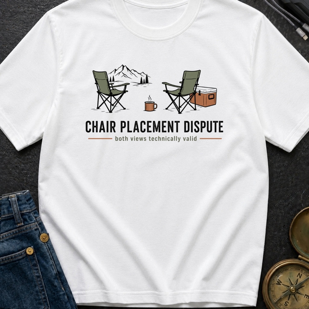 Chair Placement Dispute - T-Shirt