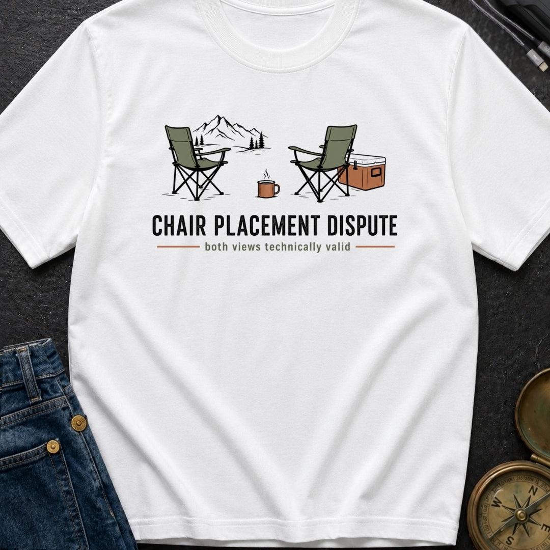 Chair Placement Dispute - T-Shirt