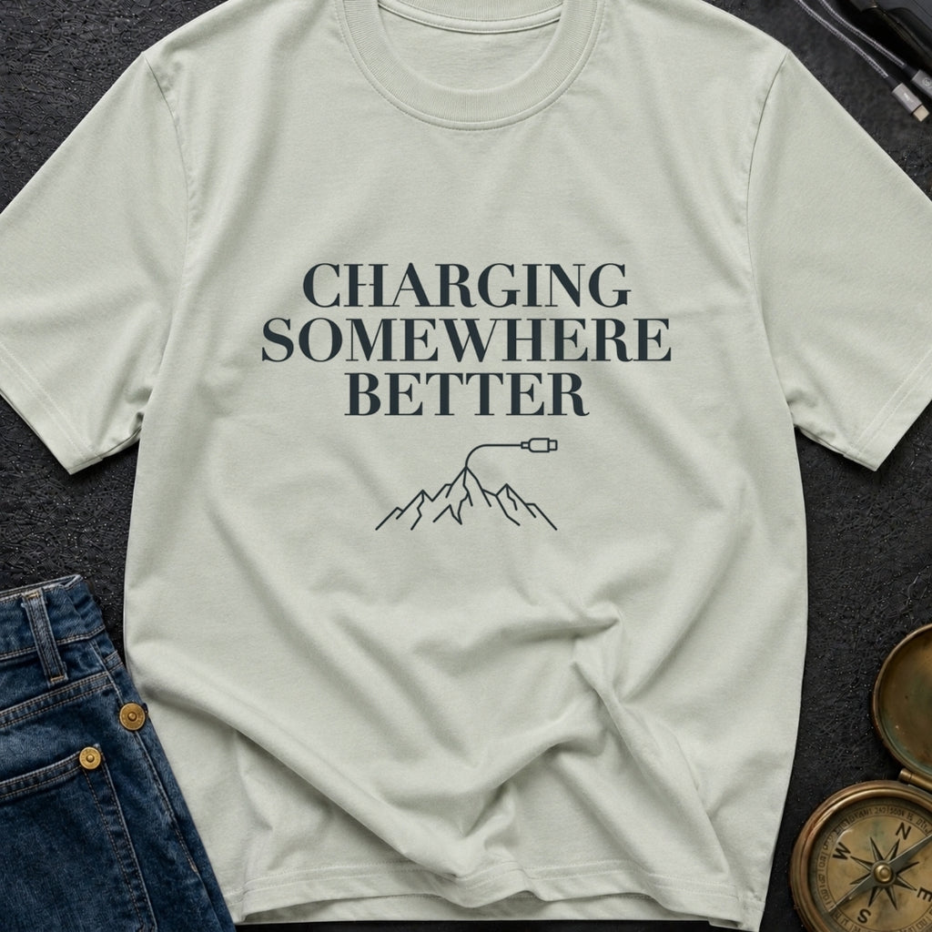 Charging Somewhere Better - T-Shirt