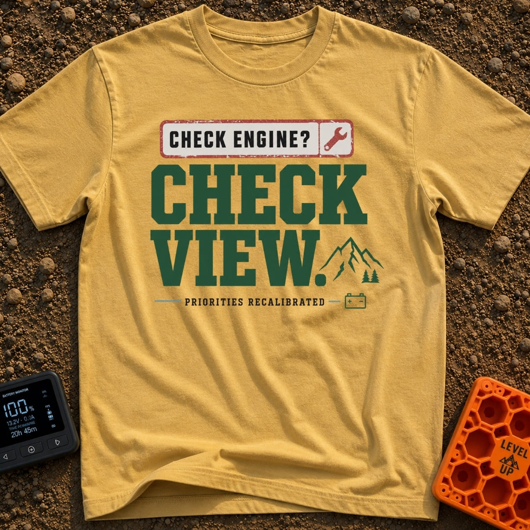Engine Light, Right? - T-Shirt in Mustard - A typographic design featuring the text "CHECK ENGINE? CHECK VIEW. PRIORITIES...