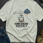 Clouds Escalated Quickly - T-Shirt