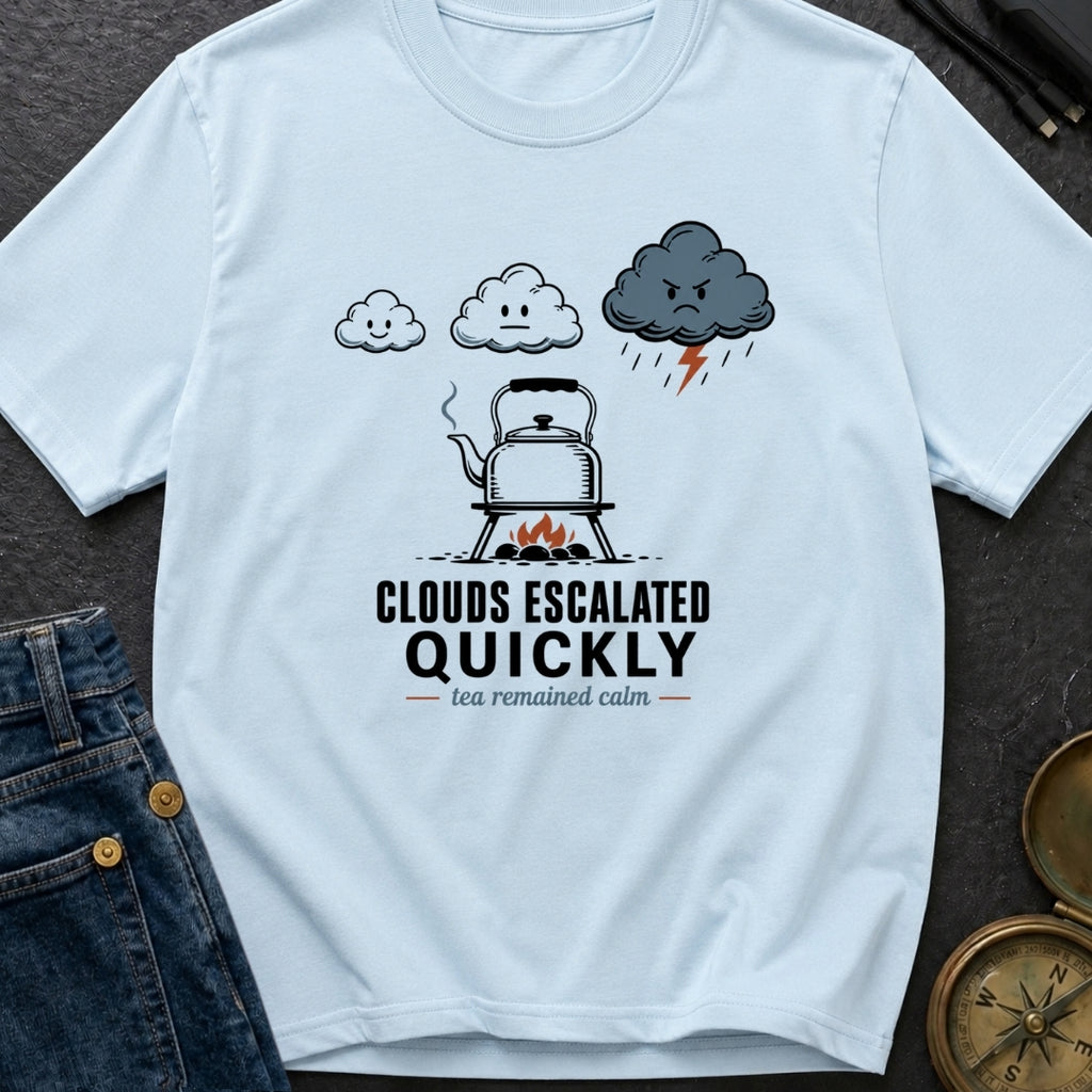 Clouds Escalated Quickly - T-Shirt