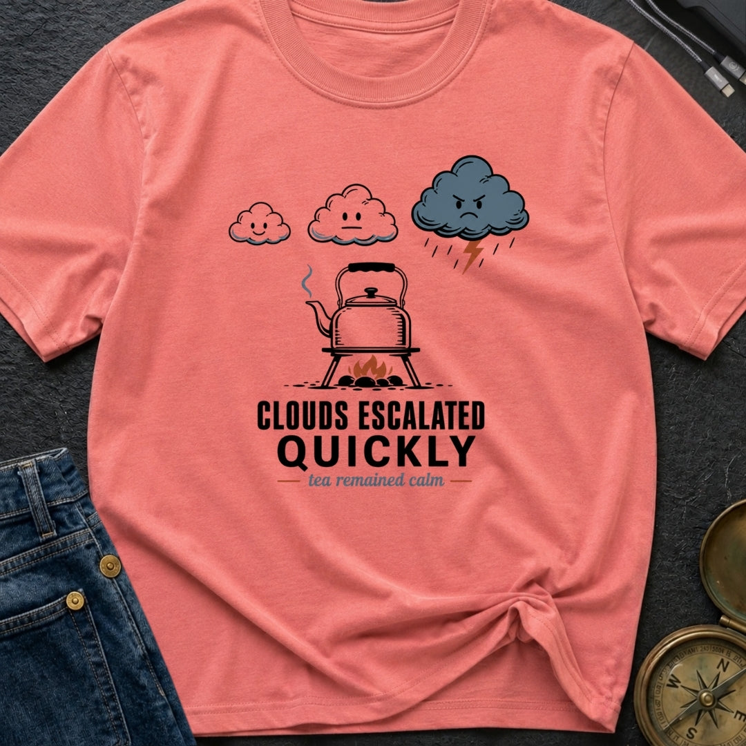 Clouds Escalated Quickly - T-Shirt
