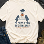 Clouds Read My Plans - T-Shirt