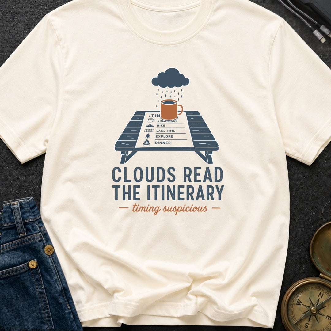 Clouds Read My Plans - T-Shirt