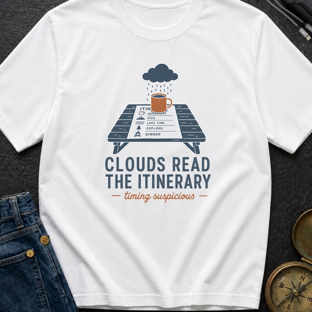 Clouds Read My Plans - T-Shirt