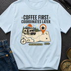 Coffee Then Coordinates - T-Shirt