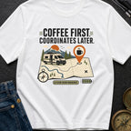 Coffee Then Coordinates - T-Shirt
