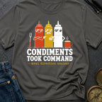 Condiments Took Command - T-Shirt