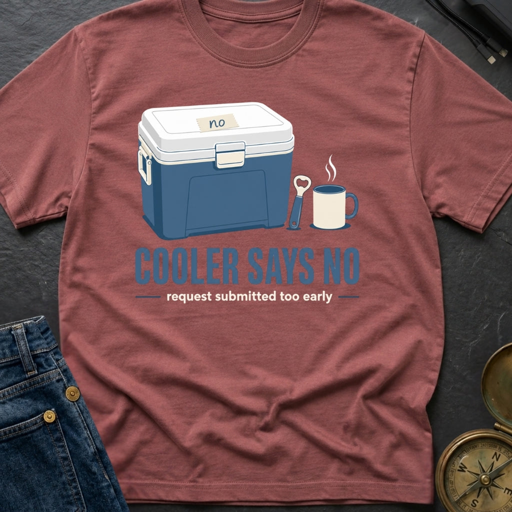 Cooler Says No - T-Shirt